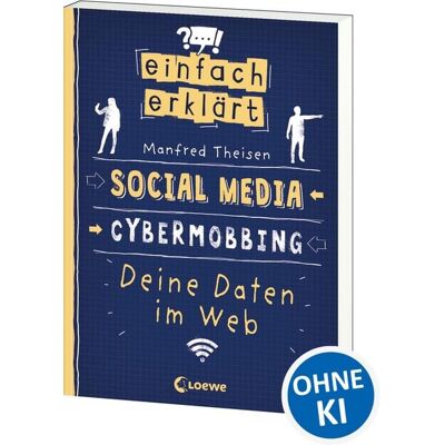 Loewe Einfach erklärt - Social Media - Cybermobbing - Deine Daten im Web Loewe Einfach erklärt - Social Media - Cybermobbing - Deine Daten im Web