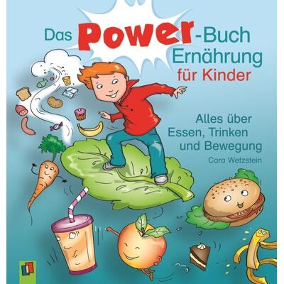 Verlag an der Ruhr Das Power-Buch Ernährung für Kinder Verlag an der Ruhr Das Power-Buch Ernährung für Kinder