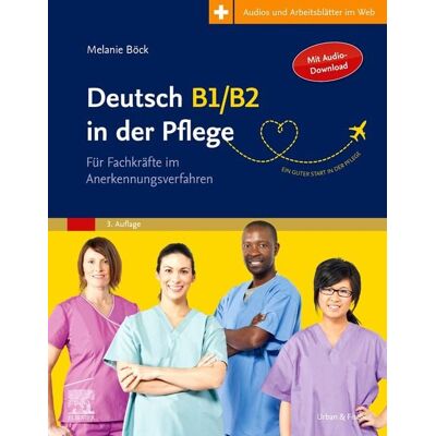 Urban & Fischer in Elsevier Deutsch B1/B2 in der Pflege Urban & Fischer in Elsevier Deutsch B1/B2 in der Pflege