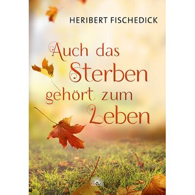 Via Nova Auch das Sterben gehört zum Leben Via Nova Auch das Sterben gehört zum Leben