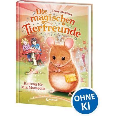 Loewe Die magischen Tierfreunde (Band 2) - Rettung für Mia Mauseohr Loewe Die magischen Tierfreunde (Band 2) - Rettung für Mia Mauseohr