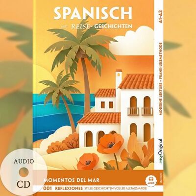 EasyOriginal Verlag Momentos del Mar A2-B1 - Spanisch lernen mit Reise-Kurzgeschichten (+ Audio-CD) EasyOriginal Verlag Momentos del Mar A2-B1 - Spanisch lernen mit Reise-Kurzgeschichten (+ Audio-CD)