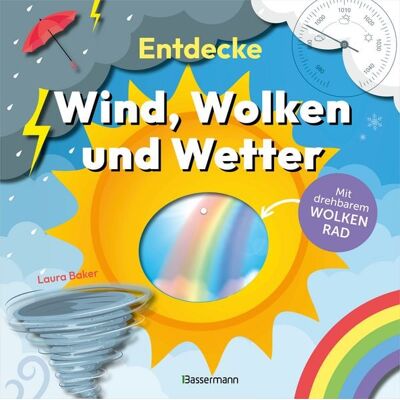 Bassermann Entdecke Wind, Wolken und Wetter. Mit drehbarem Wolkenrad Bassermann Entdecke Wind, Wolken und Wetter. Mit drehbarem Wolkenrad