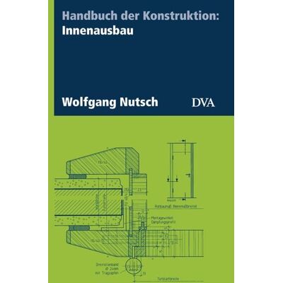 Dva Handbuch der Konstruktion: Innenausbau Dva Handbuch der Konstruktion: Innenausbau