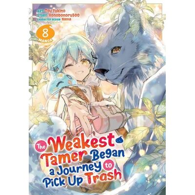 Seven Seas The Weakest Tamer Began a Journey to Pick Up Trash (Manga) Vol. 8 Seven Seas The Weakest Tamer Began a Journey to Pick Up Trash (Manga) Vol. 8