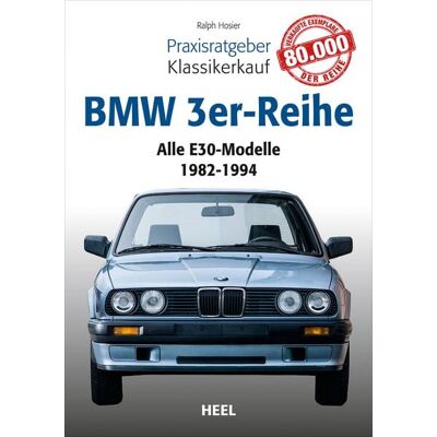 Heel Praxisratgeber Klassikerkauf: BMW 3er-Reihe (E30) Heel Praxisratgeber Klassikerkauf: BMW 3er-Reihe (E30)