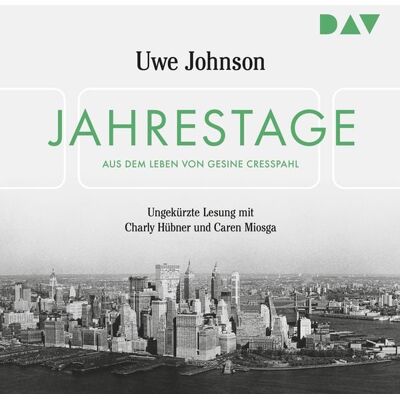 Der Audio Verlag Jahrestage. Aus dem Leben von Gesine Cresspahl Der Audio Verlag Jahrestage. Aus dem Leben von Gesine Cresspahl