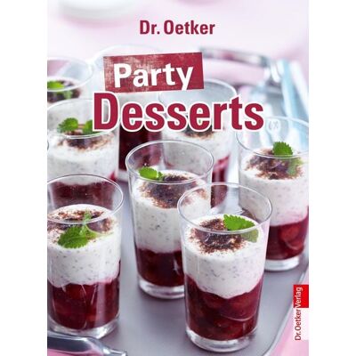Dr. Oetker - ein Verlag der Edel Verlagsgruppe Party Desserts Dr. Oetker - ein Verlag der Edel Verlagsgruppe Party Desserts