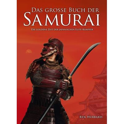 Wieland Verlag Das große Buch der Samurai Wieland Verlag Das große Buch der Samurai