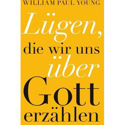 Ullstein Ebooks Lügen, die wir uns über Gott erzählen Ullstein Ebooks Lügen, die wir uns über Gott erzählen