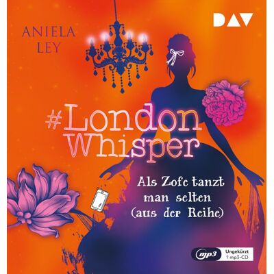 Der Audio Verlag #London Whisper – Teil 2: Als Zofe tanzt man selten (aus der Reihe) Der Audio Verlag #London Whisper – Teil 2: Als Zofe tanzt man selten (aus der Reihe)