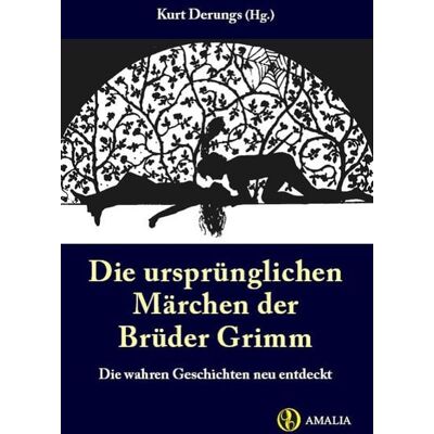 Edition Amalia Die ursprünglichen Märchen der Brüder Grimm Edition Amalia Die ursprünglichen Märchen der Brüder Grimm