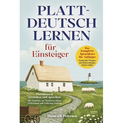 Eulogia Verlags GmbH Plattdeutsch lernen für Einsteiger Eulogia Verlags GmbH Plattdeutsch lernen für Einsteiger