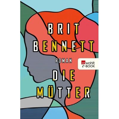 Rowohlt eBooks Die Mütter Rowohlt eBooks Die Mütter