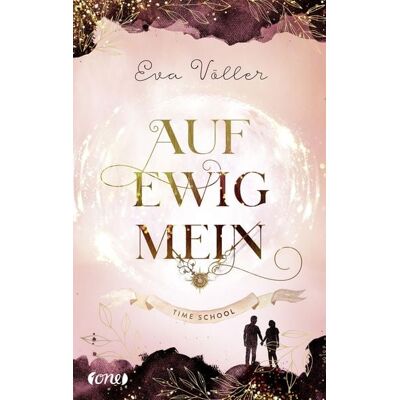 ONE Auf ewig mein / Time School Bd.2 ONE Auf ewig mein / Time School Bd.2