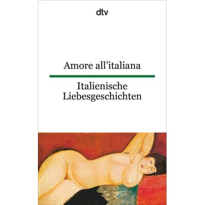 dtv Amore all'italiana Italienische Liebesgeschichten dtv Amore all'italiana Italienische Liebesgeschichten