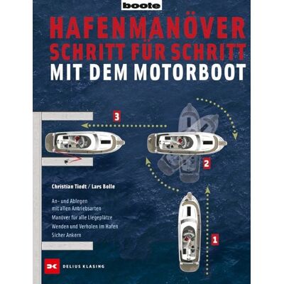 Delius Klasing Hafenmanöver Schritt für Schritt - mit dem Motorboot Delius Klasing Hafenmanöver Schritt für Schritt - mit dem Motorboot