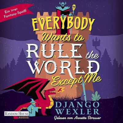 Random House Audio Everybody Wants to Rule the World Except Me Random House Audio Everybody Wants to Rule the World Except Me