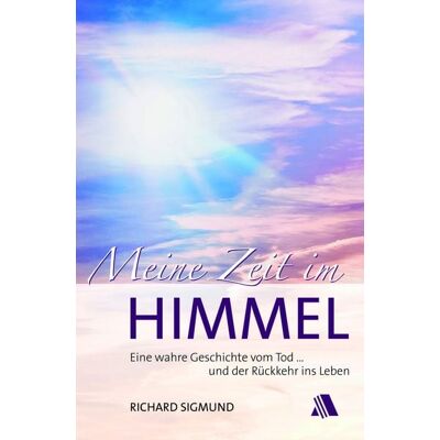 Asaph Verlag Meine Zeit im Himmel Asaph Verlag Meine Zeit im Himmel