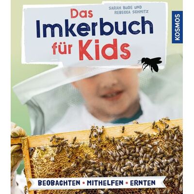 Kosmos Das Imkerbuch für Kids Kosmos Das Imkerbuch für Kids