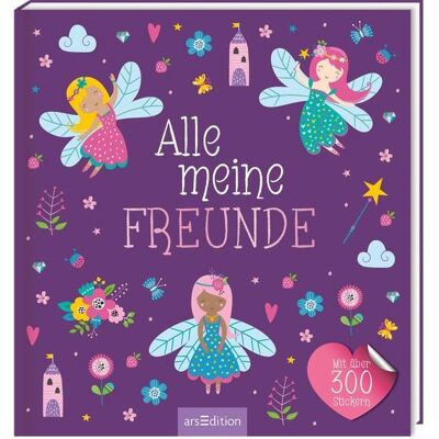 arsedition Alle meine Freunde – Feen Mit über 300 Stickern arsedition Alle meine Freunde – Feen Mit über 300 Stickern