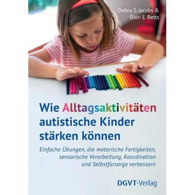 Dgvt-verlag Wie Alltagsaktivitäten autistische Kinder stärken können Dgvt-verlag Wie Alltagsaktivitäten autistische Kinder stärken können