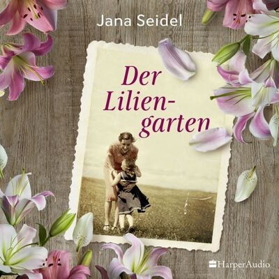 Harper Audio Der Liliengarten (ungekürzt) Harper Audio Der Liliengarten (ungekürzt)