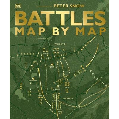 Dorling Kindersley Battles Map by Map Dorling Kindersley Battles Map by Map