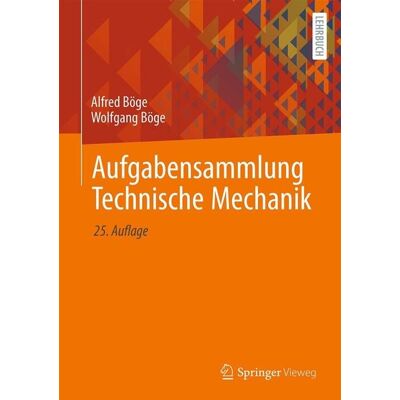 Springer Fachmedien Wiesbaden Aufgabensammlung Technische Mechanik Springer Fachmedien Wiesbaden Aufgabensammlung Technische Mechanik