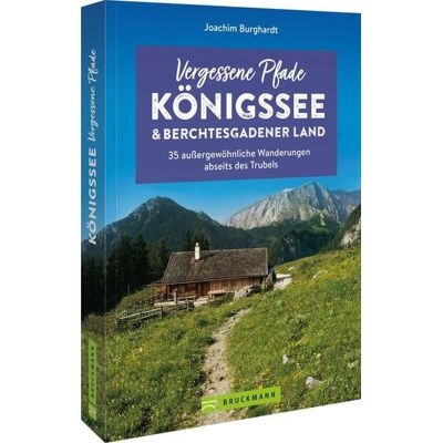 Bruckmann Vergessene Pfade Königssee und Berchtesgadener Land Bruckmann Vergessene Pfade Königssee und Berchtesgadener Land