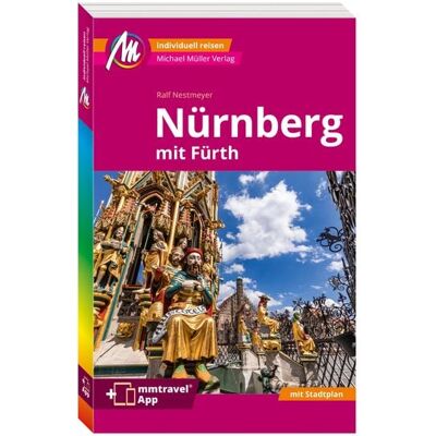 Michael Müller Verlag MICHAEL MÜLLER Reiseführer Nürnberg MM-City Michael Müller Verlag MICHAEL MÜLLER Reiseführer Nürnberg MM-City