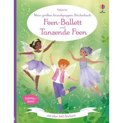 Usborne Mein großes Anziehpuppen-Stickerbuch: Feen-Ballett und Tanzende Feen Usborne Mein großes Anziehpuppen-Stickerbuch: Feen-Ballett und Tanzende Feen