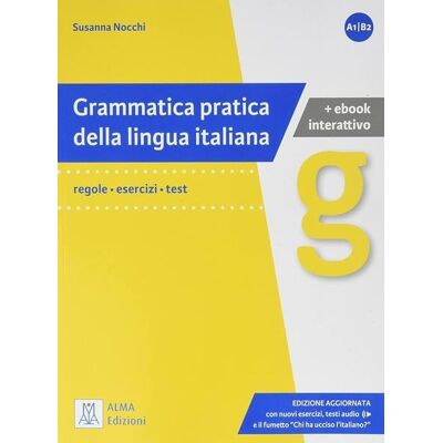 Alma Edizioni Grammatica pratica della lingua italiana - book + ebook + audio Alma Edizioni Grammatica pratica della lingua italiana - book + ebook + audio