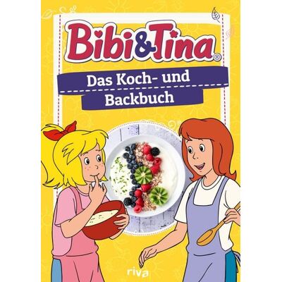 Riva Bibi & Tina – Das Koch- und Backbuch Riva Bibi & Tina – Das Koch- und Backbuch