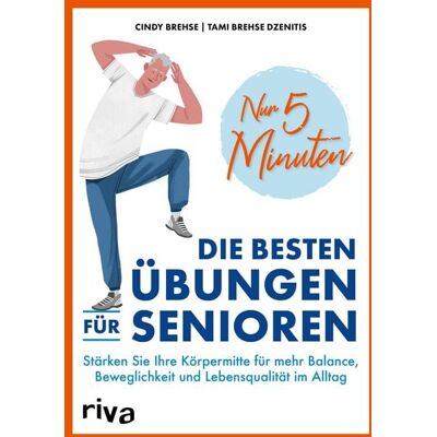 Riva Nur 5 Minuten – Die besten Übungen für Senioren Riva Nur 5 Minuten – Die besten Übungen für Senioren