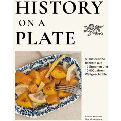 Eulogia Verlags GmbH History on a plate Eulogia Verlags GmbH History on a plate