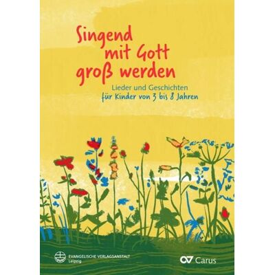 Evangelische Verlagsanstalt Singend mit Gott groß werden Evangelische Verlagsanstalt Singend mit Gott groß werden