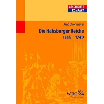 Herder eBooks Die Habsburger Reiche 1555-1740 Herder eBooks Die Habsburger Reiche 1555-1740