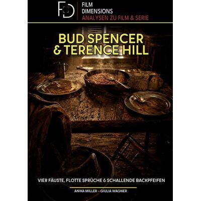 Colla & Gen Verlag und Service Bud Spencer & Terence Hill – Vier Fäuste, flotte Sprüche und schallende Backpfeifen (Film Dimensions) Colla & Gen Verlag und Service Bud Spencer & Terence Hill – Vier Fäuste, flotte Sprüche und schallende Backpfeifen (Film Dimensions)