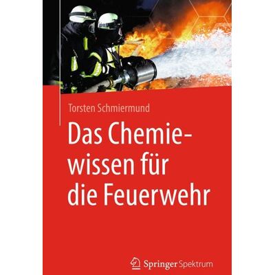 Springer Berlin Das Chemiewissen für die Feuerwehr Springer Berlin Das Chemiewissen für die Feuerwehr
