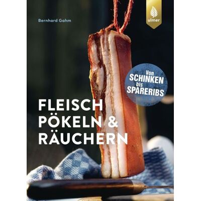 Verlag Eugen Ulmer Fleisch pökeln und räuchern Verlag Eugen Ulmer Fleisch pökeln und räuchern
