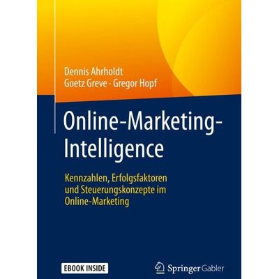 Springer Fachmedien Wiesbaden Online-Marketing-Intelligence Springer Fachmedien Wiesbaden Online-Marketing-Intelligence