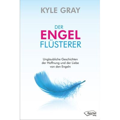 Reichel Verlag Der Engelflüsterer Reichel Verlag Der Engelflüsterer