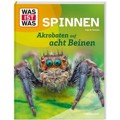 Tessloff Verlag Ragnar Tessloff GmbH & Co. KG WAS IST WAS Spinnen. Akrobaten auf acht Beinen Tessloff Verlag Ragnar Tessloff GmbH & Co. KG WAS IST WAS Spinnen. Akrobaten auf acht Beinen