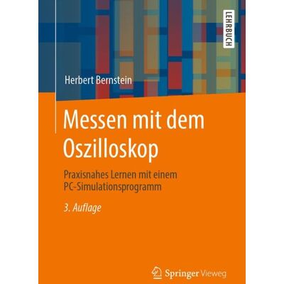 Springer Fachmedien Wiesbaden GmbH Messen mit dem Oszilloskop Springer Fachmedien Wiesbaden GmbH Messen mit dem Oszilloskop