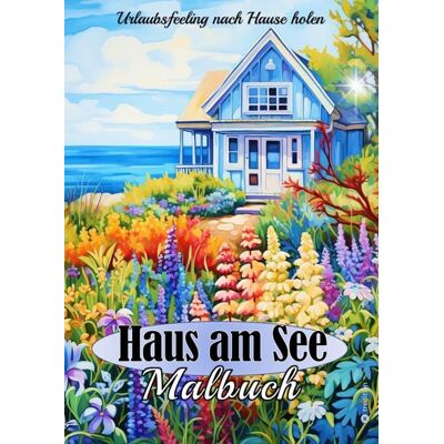 Tredition Malbuch für Erwachsene Haus am See - Stressabbau Achtsamkeit Kreativität Relaxen Tredition Malbuch für Erwachsene Haus am See - Stressabbau Achtsamkeit Kreativität Relaxen