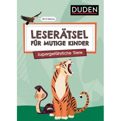 Duden ein Imprint von Cornelsen Verlag GmbH Leserätsel für mutige Kinder - Supergefährliche Tiere - ab 6 Jahren Duden ein Imprint von Cornelsen Verlag GmbH Leserätsel für mutige Kinder - Supergefährliche Tiere - ab 6 Jahren