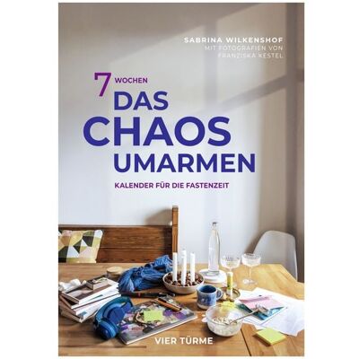 Vier Türme 7 Wochen das Chaos umarmen Vier Türme 7 Wochen das Chaos umarmen