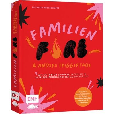 Edition Michael Fischer / EMF Verlag FamilienFIRE und andere Triggertage – Wie du weich landest, wenn du in alte Beziehungsmuster zurückfällst. Edition Michael Fischer / EMF Verlag FamilienFIRE und andere Triggertage – Wie du weich landest, wenn du in alte Beziehungsmuster zurückfällst.