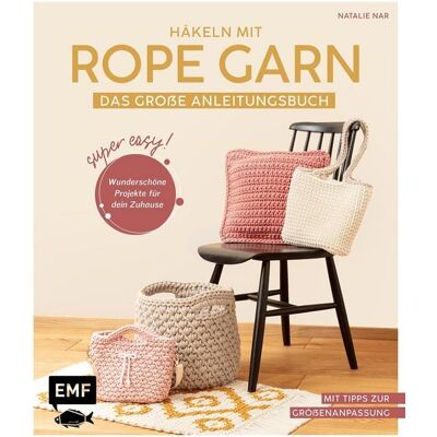 Edition Michael Fischer Häkeln mit Rope-Garn super easy - Das große Anleitungsbuch mit Projekten für dein Zuhause Edition Michael Fischer Häkeln mit Rope-Garn super easy - Das große Anleitungsbuch mit Projekten für dein Zuhause